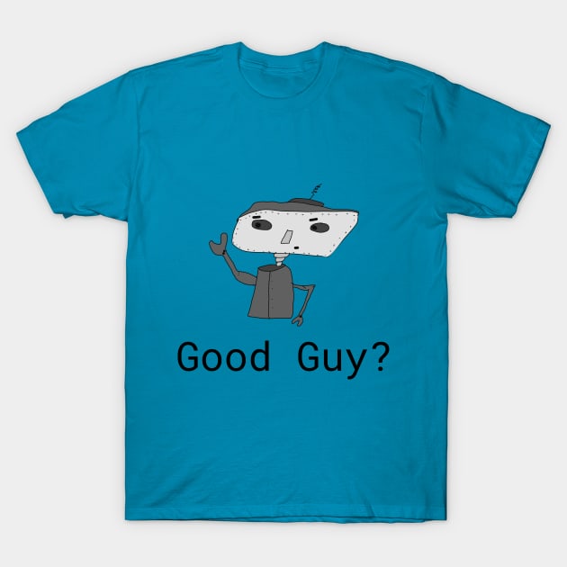 Good Guy, Robot, Funny T-Shirt, Funny Tee, Badly Drawn, Bad Drawing T-Shirt by Badly Drawn Design